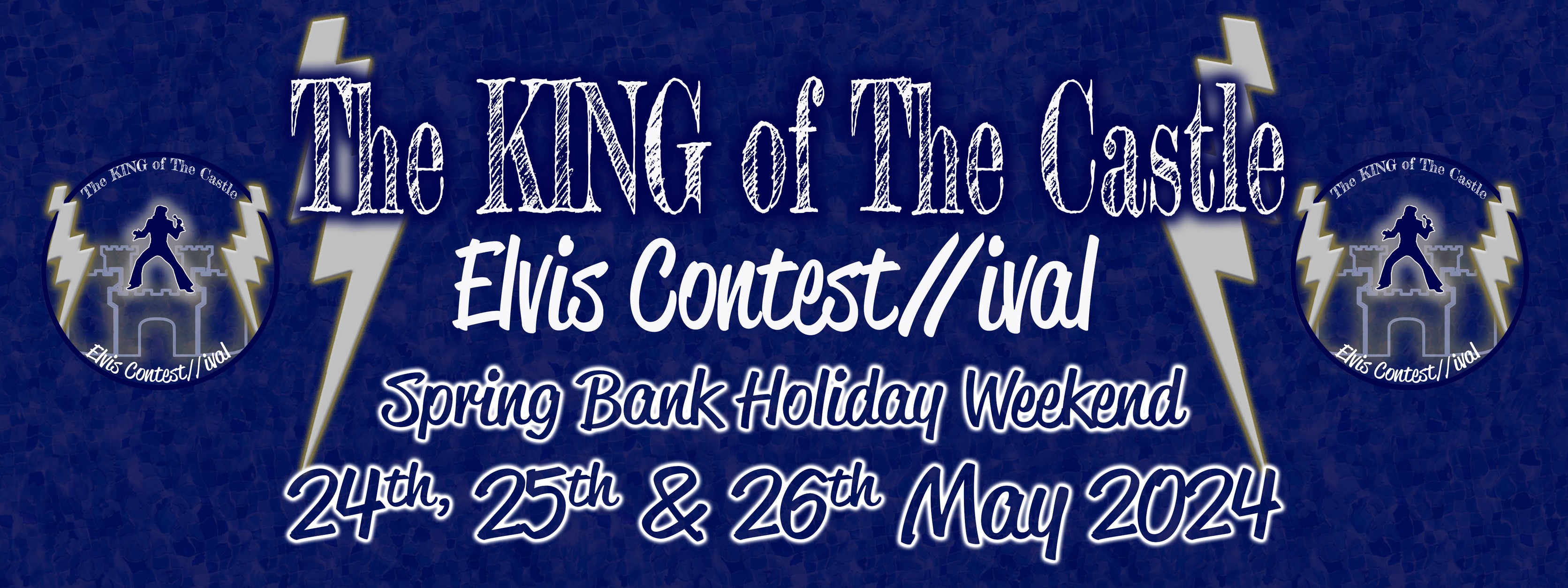 May be a graphic of text that says 'KING ofThe Castle The Contest/ The KING of The Castlo Elvis Contest//iva Spring Bank Holiday Weekend 24th, 25th & 26th May 2024 EMis Contest/ ival'